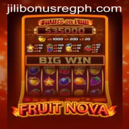Discover the Thrills of FruitNova and the Exciting Jili Bonus Register