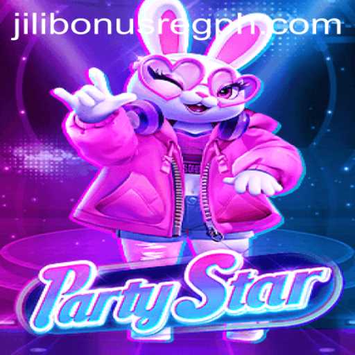 Explore the Exciting World of PartyStar and Jili Bonus Register